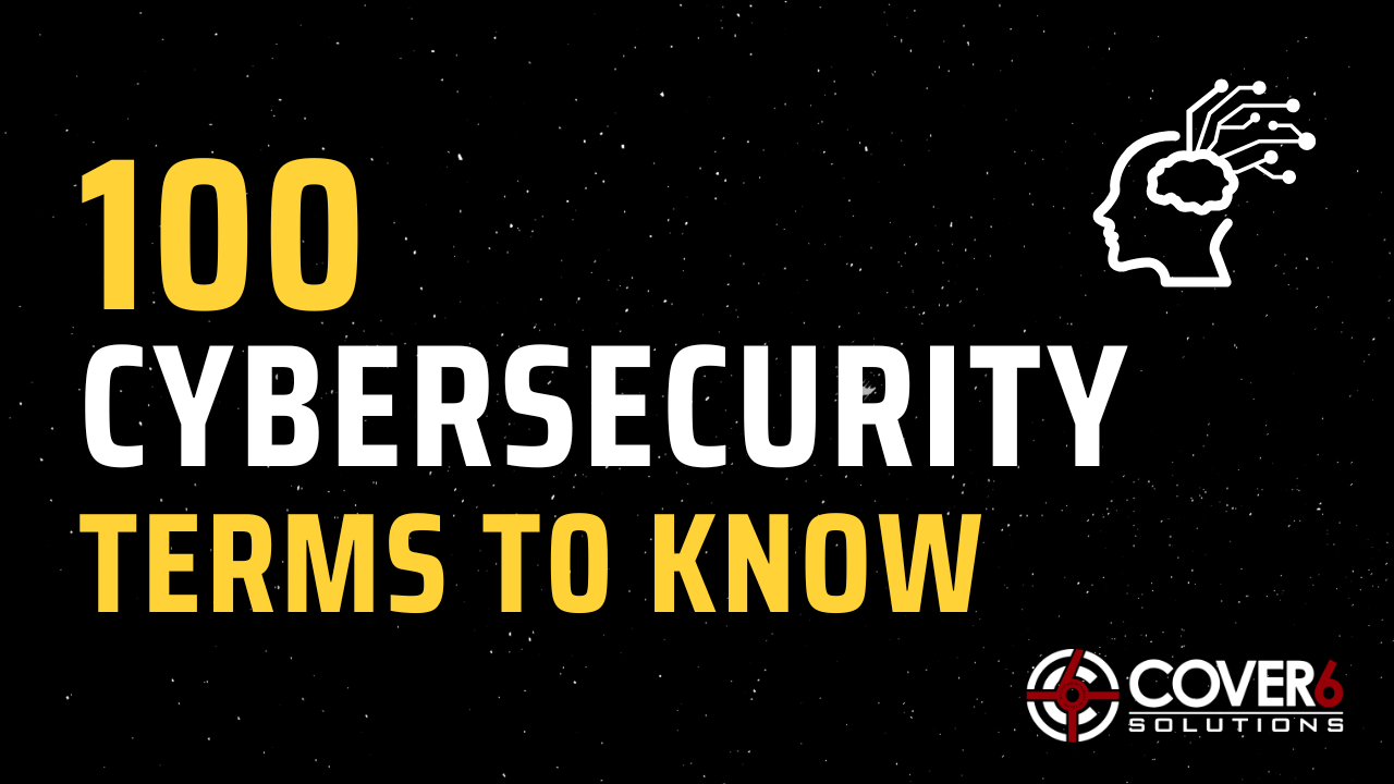 100 Cybersecurity Terms Every Professional Should Know - Cover6 Solutions