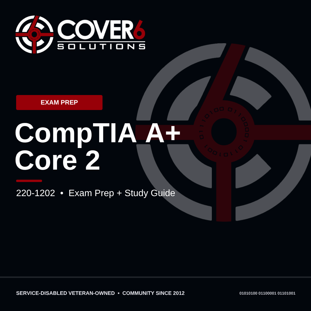 CompTIA A+ (220-1202) Exam Prep + Study Guide — Cover6 Academy product image
