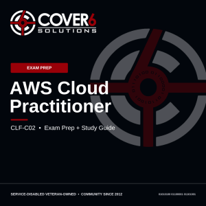 AWS Cloud Practitioner (CLF-C02) Exam Prep + Study Guide — Cover6 Academy product image