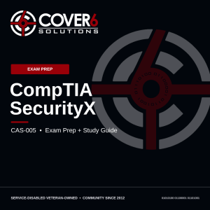 CompTIA SecurityX (CAS-005) Exam Prep + Study Guide — Cover6 Academy product image