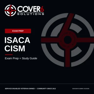 ISACA CISM Exam Prep + Study Guide — Cover6 Academy product image
