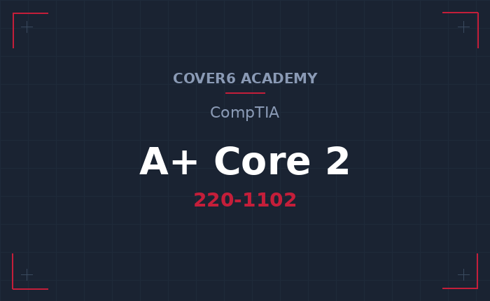 CompTIA A+ Core 2 (220-1102) Practice Exam