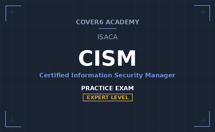 ISACA CISM Practice Exam