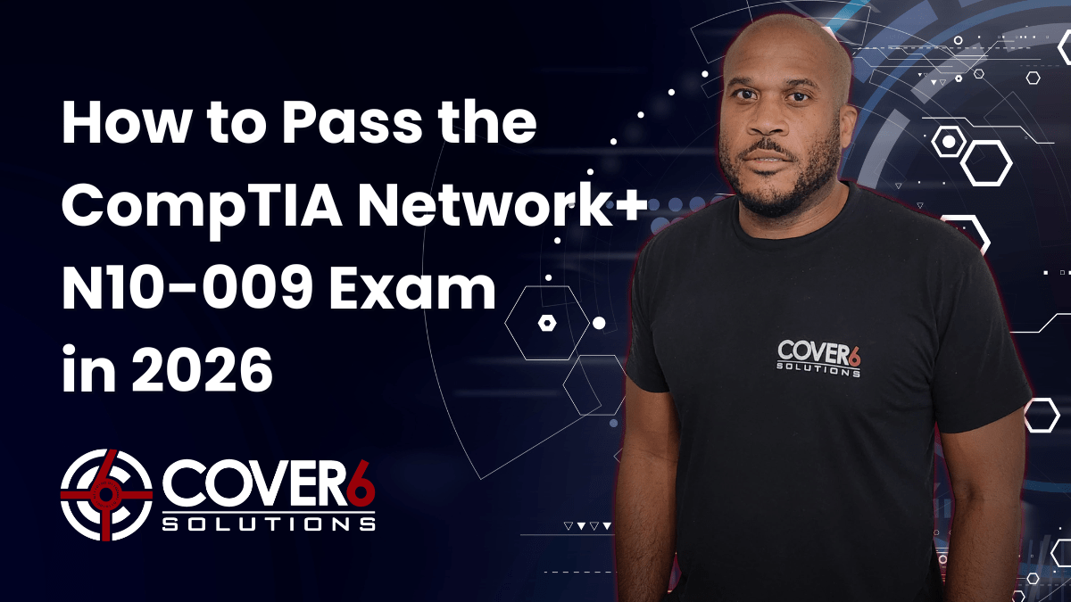 How to Pass the CompTIA Network+ N10-009 Exam in 2026 - Cover6 Solutions