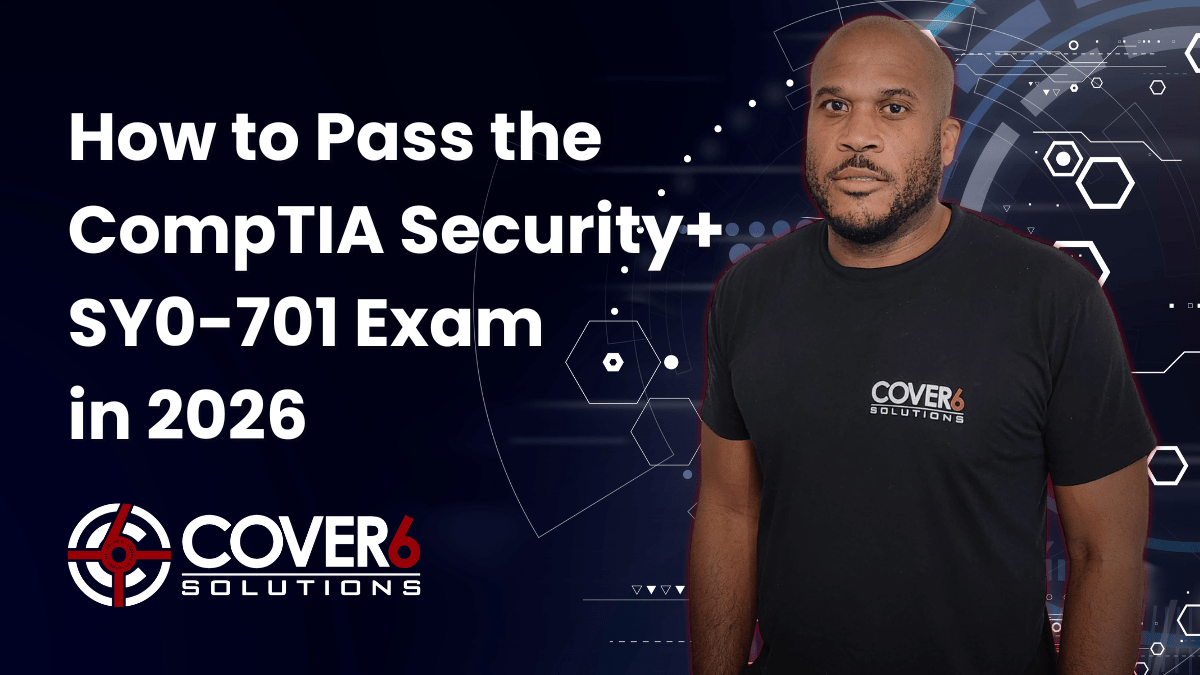 How to Pass the CompTIA Security+ SY0-701 Exam in 2026 - Cover6 Solutions