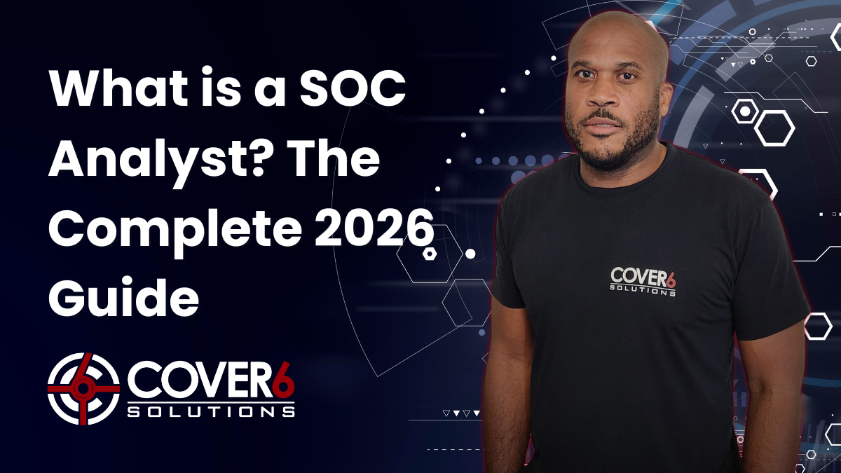 What is a SOC Analyst? The Complete 2026 Guide - Cover6 Solutions