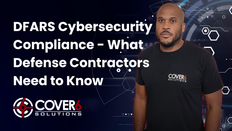 DFARS Cybersecurity Compliance — What Defense Contractors Need to Know