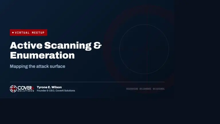 Active Scanning & Enumeration: mapping the attack surface. Cover6 Community virtual meetup.
